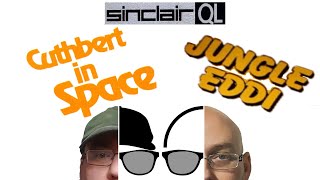 Sinclair QL - Cuthbert In Space & Jungle Eddi - ARG Presents 196