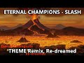 Eternal Champions Slash Theme Remix Re Dreamed