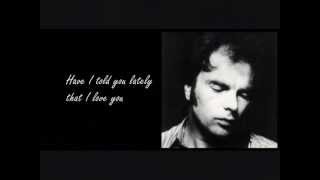 Van Morrison Have I told you lately (lyrics)