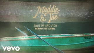 Maddie &amp; Tae - Shut Up And Fish (Behind The Scenes)