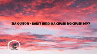 Bakit hindi ka crush ng crush mo?by:Zia Quizon