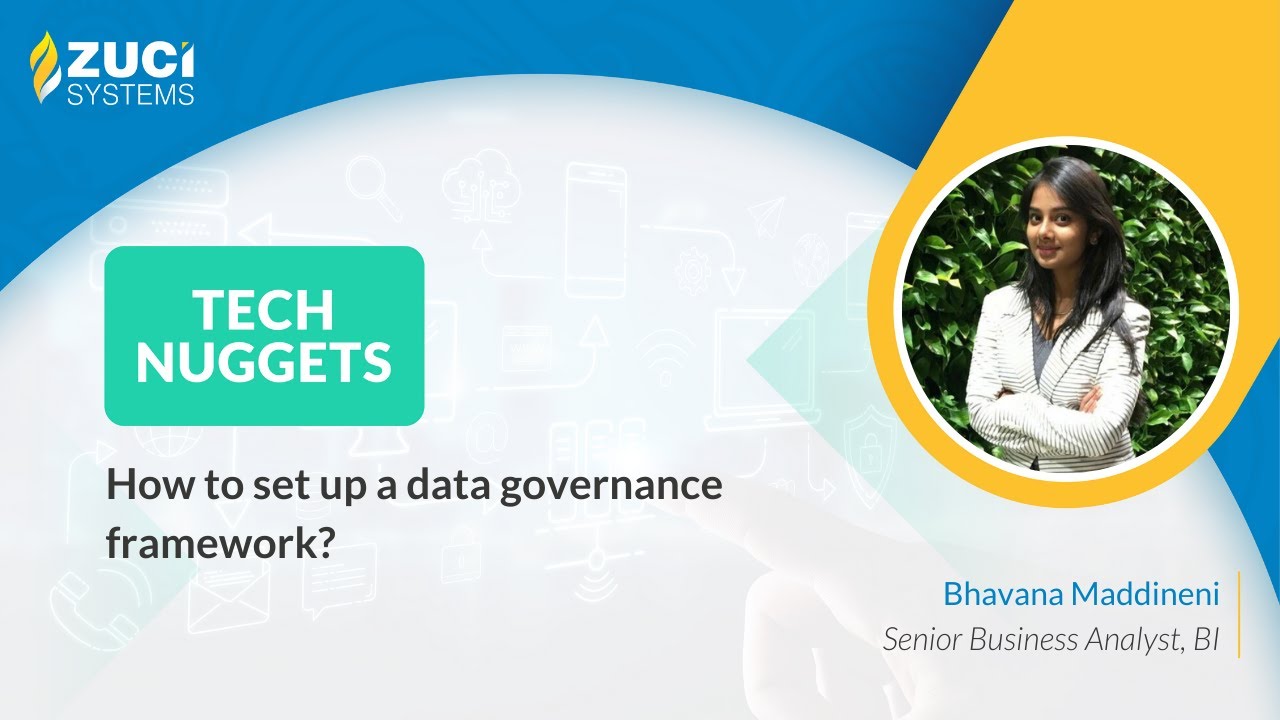 How to set up a data governance framework? | Tech Nuggets by Zuci | Episode - 26