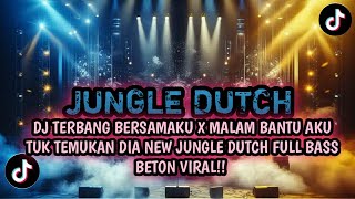 Download lagu DJ TERBANG BERSAMAKU X MALAM BANTU AKU TUK TEMUKAN DIA NEW JUNGLE DUTCH FULL BASS BETON VIRAL!! mp3 Download lagu DJ TERBANG BERSAMAKU X MALAM BANTU AKU TUK TEMUKAN DIA NEW JUNGLE DUTCH FULL BASS BETON VIRAL!! mp3