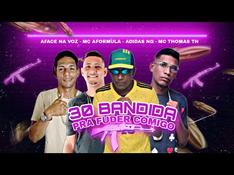 MC THOMAS TH, ADIDAS NG, MC AFORMULA E AFACE NA VOZ - 30 BANDlDA - REMIX BREGA FUNK