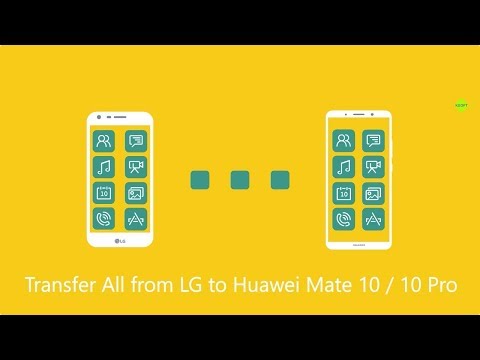 Transfer Data from old LG to Huawei Mate 10 / 10 Pro