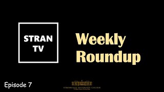 Weekly Round Up - Episode 7
