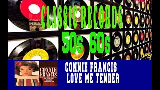 CONNIE FRANCIS - LOVE ME TENDER