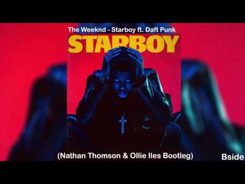 The Weeknd // STARBOY // ft. Daft Punk (Nathan Thomson & Ollie Iles Bootleg)