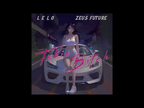 LELO feat. ZEUS FUTURE - TOKIO BITCH [prod by. ONE84KIII] (Official Audio)