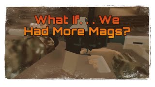 What If. . . We Had More Mags? | CODE-5343