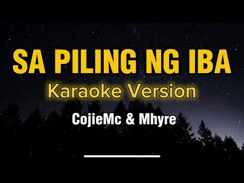 Mhyre, CojieMc - Sa Piling Ng Iba (Karaoke)