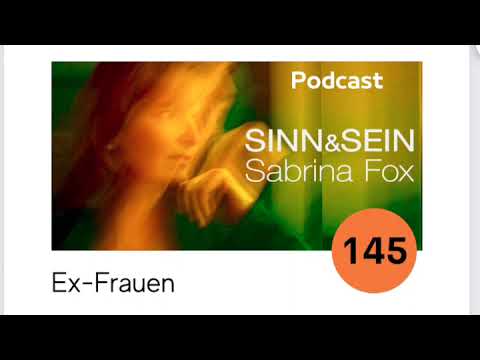 Ex-Frauen - Sinn&Sein mit Sabrina Fox Nr. 145 - Podcast