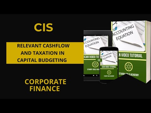 CIS  RELEVANT CASHFLOW AND TAXATION IN CAPITAL BUDGETING