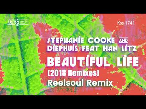 Stephanie Cooke & Diephuis feat  Han Litz - Beautiful Life (Reelsoul Main Remix)