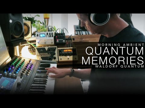 Quantum Memories - Morning Ambient with Waldorf Quantum