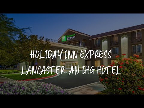 Holiday Inn Express Lancaster, an IHG Hotel Review - Lancaster , United States of America