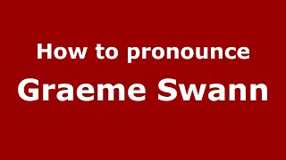 How to pronounce Graeme Swann