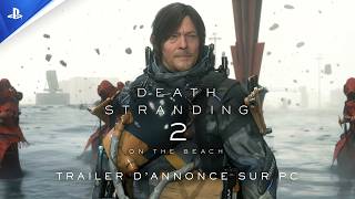DEATH STRANDING 2: ON THE BEACH - Bande-annonce de la version PC - VF - 4K - State of Play