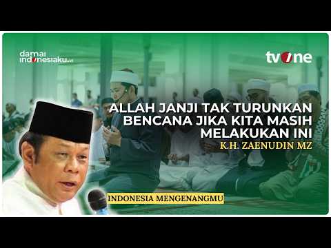 Allah Janji Gak Bakal Kasih Bencana Kalau Kita Masih Lakukan Ini! | KH Zaenudin MZ