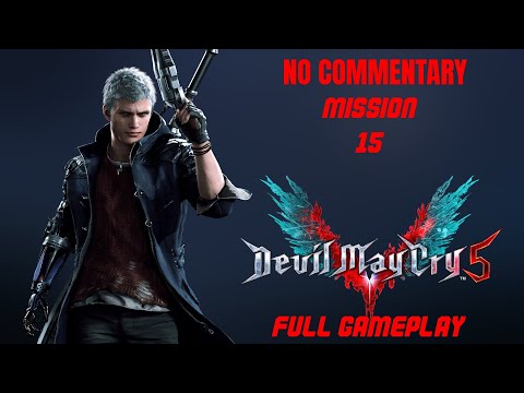 Devil May Cry 5 – Mission 15 | Full Gameplay Walkthrough | No Commentary