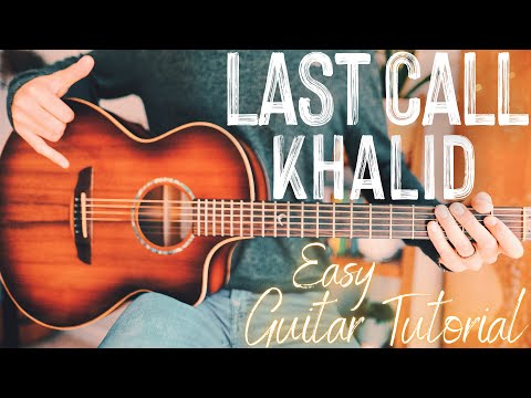 Last Call Guitar Tutorial // Last Call Khalid Guitar // Guitar Lesson #931