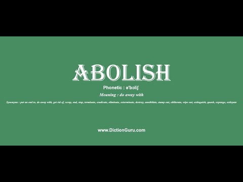 abolish: How to pronounce abolish with Phonetic and Examples