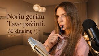 ASMR lietuviškai. Noriu Tave pažinti - anketa su 30 klausimų Tau