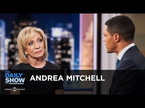 Andrea Mitchell - The Trump Era Is Uncharted Territory for the Press| The Daily Show
