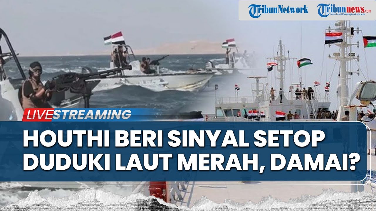 Houthi Yaman Beri Sinyal Setop Duduki di Laut Merah hingga Prancis Siaga Lawan Pelanggaran Israel