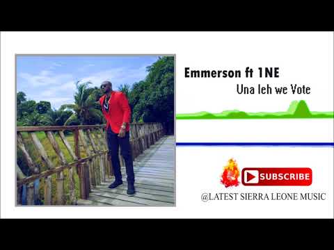Emmerson ft 1NE - Unah Leh We Vote | Official Audio 2018 🇸🇱 | Music Sparks