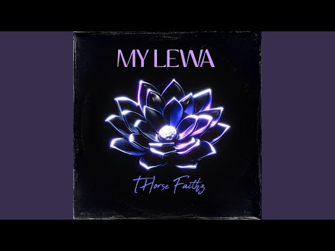 My Lewa (feat. Faithz)