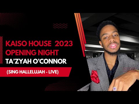 TA’ZYAH O’CONNOR (SING HALLELUJAH)- KAISO HOUSE OPENING NIGHT
