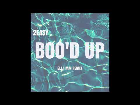 2easy - Boo'd Up  Remix