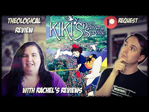 Kiki's Delivery Service (1989) w/Rachel's Reviews | Patreon Requested Theological Review