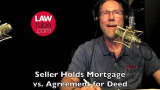 Seller held mortgage vs agreement for Deed