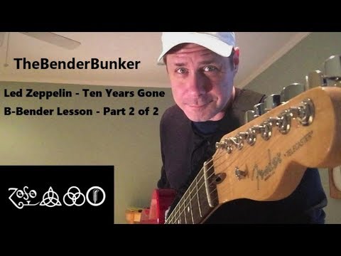 B-Bender Guitar Lesson: Led Zeppelin - Ten Years Gone Pt. 2 of 2
