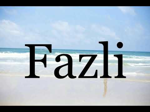 How To Pronounce Fazli🌈🌈🌈🌈🌈🌈Pronunciation Of Fazli