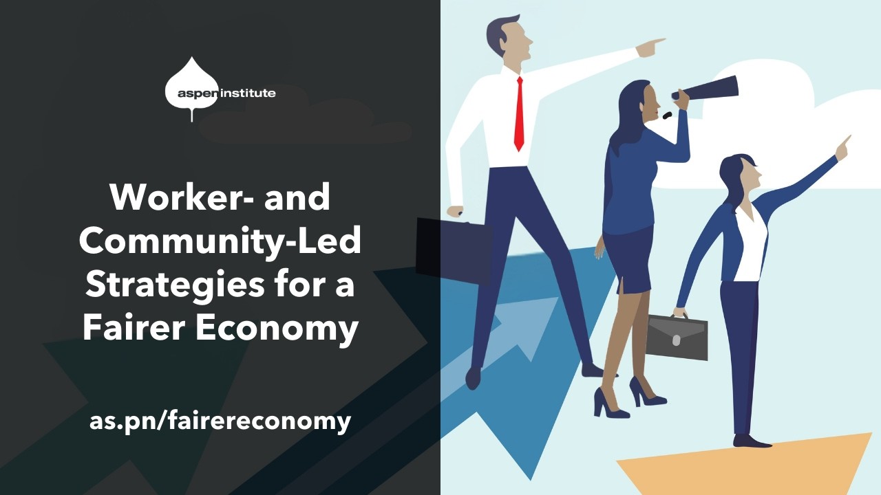 Economic Opportunities Program: Worker- and Community-Led Strategies for a Fairer Economy