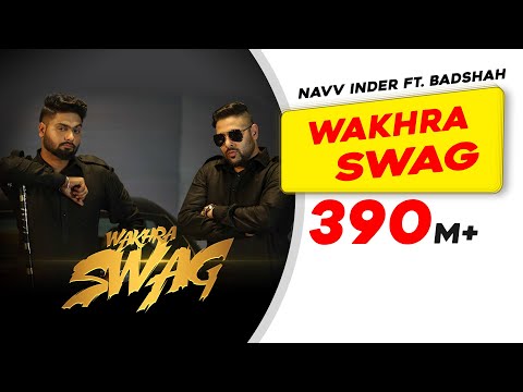 Wakhra Swag | Official Video | Navv Inder feat. Badshah, Himanshi Khurana | Latest Punjabi Songs2021