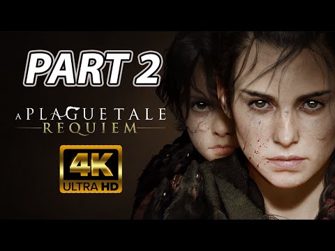 A Plague Tale Requiem | Gameplay Walkthrough | Part 2 | 4K
