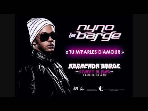 NYNO LE BARGE - TU M'PARLES D'AMOUR (ft. SORAYA)