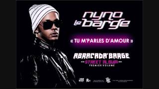 NYNO LE BARGE - TU M'PARLES D'AMOUR (ft. SORAYA)