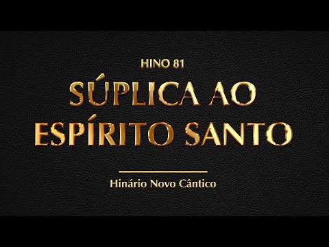 Hino 81 Súplica Ao Espírito Santo - Hinário…
