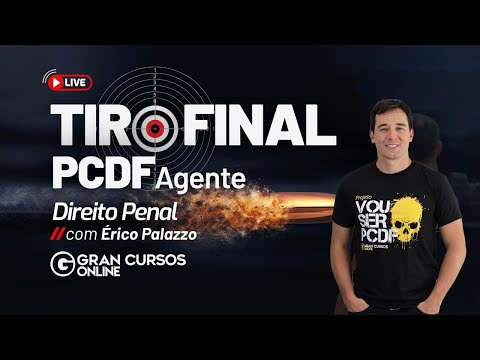 Tiro Final PCDF  Agente – Direito Penal com Erico Palazzo