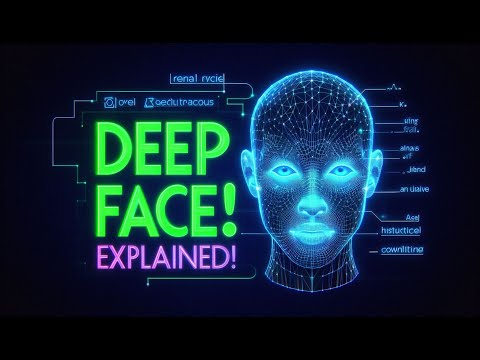 What Is DeepFace || DeepFace Explained