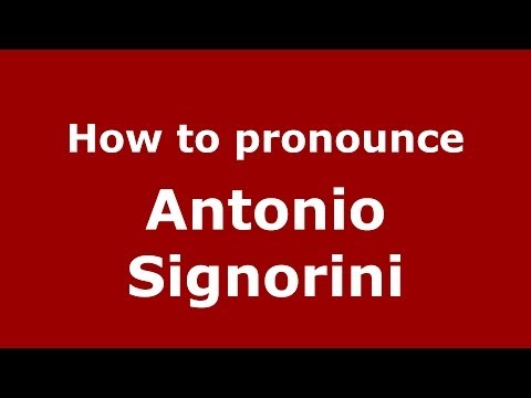 How to pronounce Antonio Signorini (Italian/Italy) - PronounceNames.com