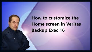 How to customize the Home screen in Veritas Backup Exec 16