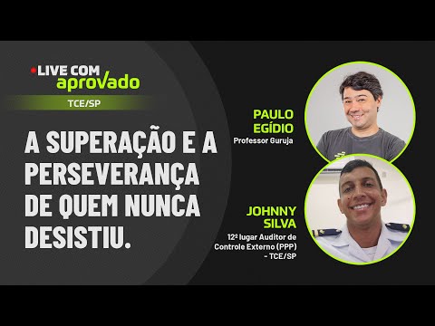Live com Aprovado - Johnny Silva - 12º lugar Auditor de Controle Externo (PPP) TCE/SP