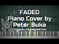 Faded - (Piano Cover) by Peter Buka - Tutorial/Transcription