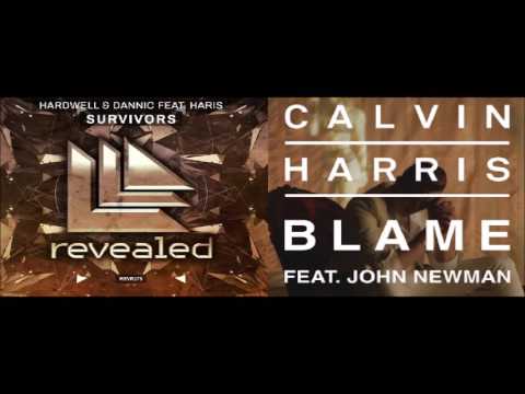 Hardwell  & Dannic ft Haris VS Calvin Harris ft John Newman  Blame the survivors